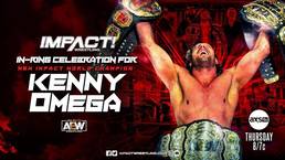 Празднование выигрыша Кенни Омегой мирового титула Impact Wrestling анонсировано на ближайший эпизод еженедельного шоу IMPACT